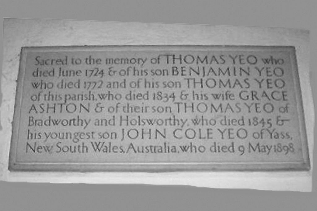 Several members of the Yeo family, with their dates, are commemorated on this memorial plaque on a wall inside the parish church at Bradworthy. It was placed there at the request of Australian researcher Mary Elizabeth Jessie Yeo, whose executors arranged it through local historian Cecil Collacott. Photograph by Humphrey Toms.